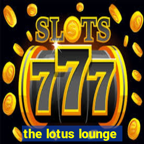 the lotus lounge